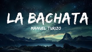 Manuel Turizo - La Bachata (Letra/Lyrics)  | Ellis Music