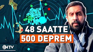 Bölgede Deprem Fırtınası Alarmı! 48 Saatte 500 Deprem Gerçekleşti! | NTV