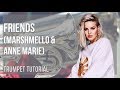 How to play Friends by Marshmello & Anne Marie on Trumpet (Tutorial)