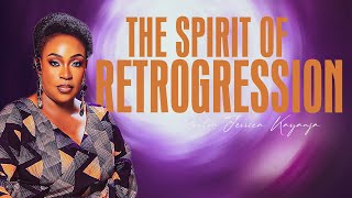 Join me as I  teach about the spirit of retrogression