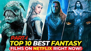 Top 10 Mind-Blowing Fantasy Movies On Netflix Right Now! | Top10Filmzone | Part-