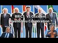 Brics Vs Occident : Rivalité ou coopération ?