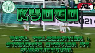 Celtic 2 - AZ Alkmaar 0 - Kyogo - 古橋 亨梧 - Goal Celebration \u0026 Standing Ovation at Subbing - 18.08.21.