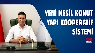 Yeni Nesil Kooperatif Sistemi | Vedat Aras | Arissa İnşaat