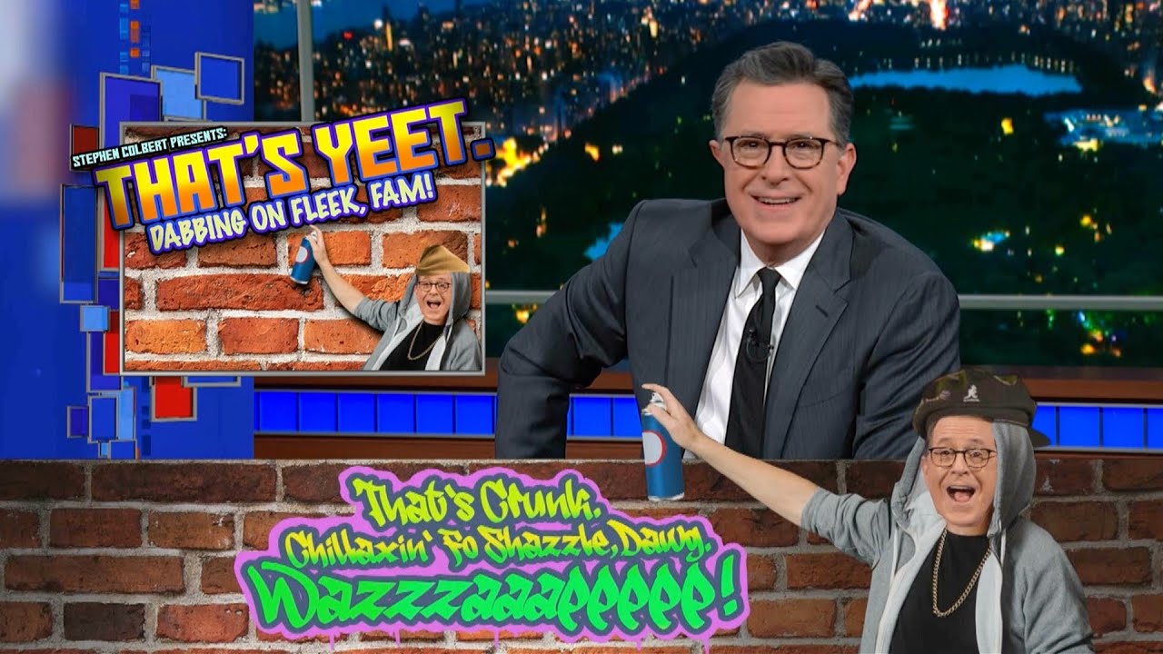Stephen Colbert Presents: That’s Yeet. Dabbing on Fleek, Fam! - Y2K Edition