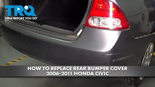 How to Replace Rear Bumper Cover 2006-2011 Honda Civic