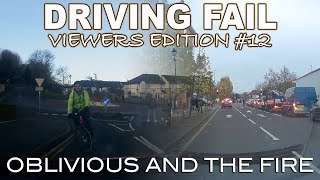 Driving Fail Viewer Edition #12 | Oblivious and the Fire