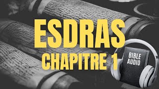 ESDRAS 1 | LA BIBLE AUDIO avec textes