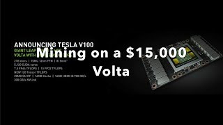 Mining on a $15,000 Tesla v100