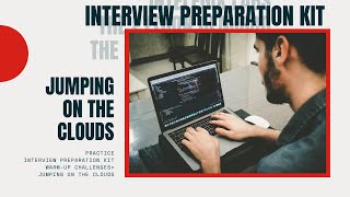 3 HackerRank Interview Preparation Kit WarmUp Challenges : Jumping On The Clouds