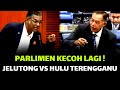 PARLIMEN KECOH LAGI ! JELUTONG VS HULU TERENGGANU