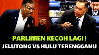 PARLIMEN KECOH LAGI ! JELUTONG VS HULU TERENGGANU