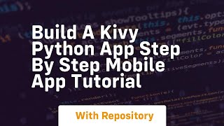 Build a kivy python app step by step mobile app tutorial
