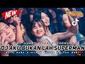 BEST DUGEM FUNKOT TERBARU - DJ AKU BUKAN LAH SUPERMAN X SEKUAT HATIMU X SANDIWARA CINTA