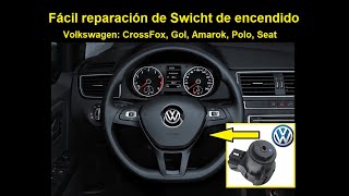 Fácil reparación de Switch de encendido Volkswagen CrossFox Gol Amarok Polo Fox Voyage Seat