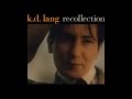 K D  Lang & Roy Orbison   Crying HQ)