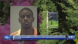 Why wasn't Durham crime spree reported by police sooner?