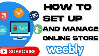 How To Set Up And Manage An Online Store On Weebly