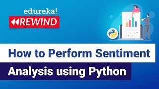 How to Perform Sentiment Analysis using Python? | Sentiment Analysis Using NLTK | Edureka Rewind - 7