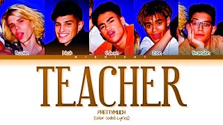 PRETTYMUCH - Teacher | (Color Coded Lyrics)