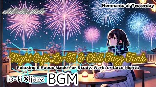 【BGM】Night Café Lo-Fi & Chill Jazz リラックス 集中 勉強用 Stress Relief Study Work Relaxing BGM