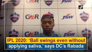 IPL 2020: ‘Ball swings even without applying saliva,’ says DC’s Rabada