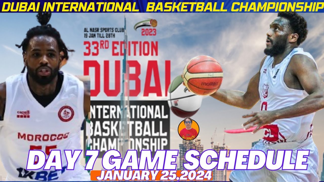 DAY 7 GAME SCHEDULE 33RD DUBAI INTERNATIONAL BASKETBALL CHAMPIONSHIP ...