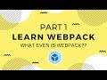 Learn Webpack Pt. 1: What Even Is Webpack??