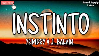 #YENDRY#JBalvin#Instinto#soundsupply | YEИDRY \u0026 J. Balvin ~ Instinto (Letra)