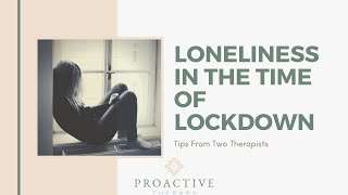 Loneliness in the Time of Lockdown