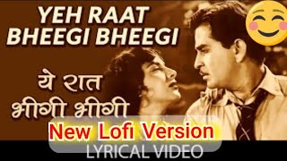 Song Name: Yeh Raat Bheegi Bheegi : Chori Chori 1956Singer(s): Respected Manna Dey, Lata Mangeshkar