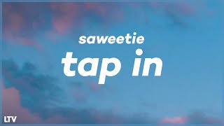 Saweetie - Tap In (Lyrics) 🎵 "Tap, tap, tap in,wrist on glitter, waist on thinner"