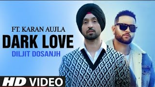 Dark Love - Diljit Dosanjh Ft.Karan Aujla - official Song 2020 - G.O.A.T Diljit Dosanjh New Songs