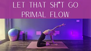 PRIMAL MOVEMENT FLOW Beginner - Intermediate // Legs, Hips, Core \u0026 Heart Openers