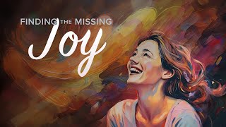 Finding the Missing Joy, Part 1 (Leading The Way LIVE at Apostles)