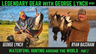 WATERFOWL HUNTING AROUND THE WORLD - PART 2 OF 2 - RYAN BASSHAM