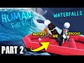 SURVIVING THE DANGEROUS WATERFALLS IN HUMAN FALL FLAT | A Bit-beast