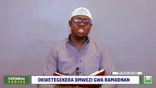 Okwetegekera Omwezi Gwa Ramadhan - Shk Shaban Ssempijja.