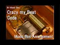 Crazy my Beat/Coda [Music Box] (Anime 