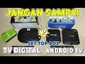 JANGAN SALAH PILIH STB Android Atau STB TV Digital! | Mana Yang Lebih Baik ?