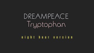 *MUSIC FOR SLEEP* Tryptophan - (8hr Loop)