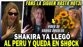 SHAKIRA YA LLEGÓ A PERÚ y saluda a sus FANS en el AEROPUERTO y HOTEL de MIRAFLORES - CONCIERTO