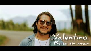 Valentino - Besos sin amor ( Lyrics)