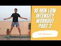 10 min LOW INTENSITY Workout | Part 2 | Melt Your Cheese Workouts