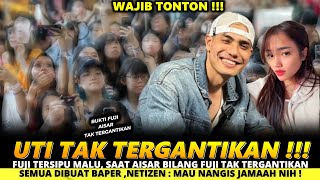 FUJI TERSIPU MALU,SAAT AISAR BILANG FUJI TAK TERGANTIKAN! SEMUA BAPER,NETIZEN:MAU NANGIS JAMAAH NIH!