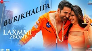 BURJ KHALIFA SONG | Laxmmi Bomb | Akshay Kumar | Kiara. Advani | Laxmmi Bomb Video Song | Review