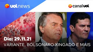 Variante ômicron, Bolsonaro xingado, Doria e Moro, popularidade do governo e mais | UOL News