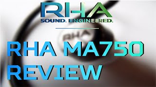 RHA MA750 IEM's Review! (Best Earbuds?!)