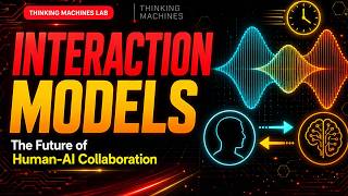 Interaction Models How Thinking Machines Lab is Reinventing Human AI Collaboration