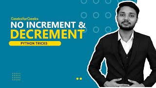 No Increment & Decrement operators | Python Tricks